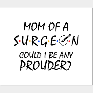 Proud Mom of a Surgeon. Posters and Art